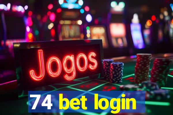 74 bet login